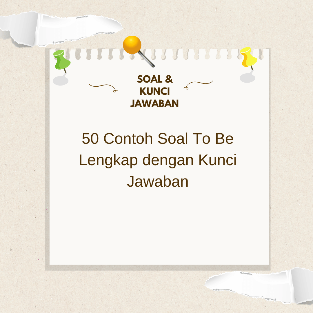 50 Contoh Soal To Be Lengkap dengan Kunci Jawaban